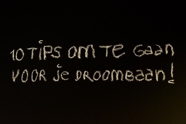 10 tips om te gaan voor je droombaan Raffaella Ammazzini Work The Net Diepgangjournalist 5